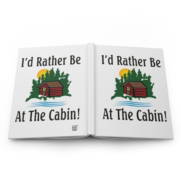 I'd Rather Be At The Cabin Hardcover Journal Matte