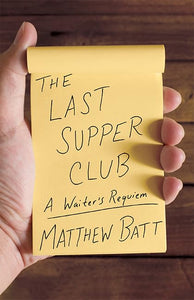 The Last Supper Club: A Waiter's Requiem