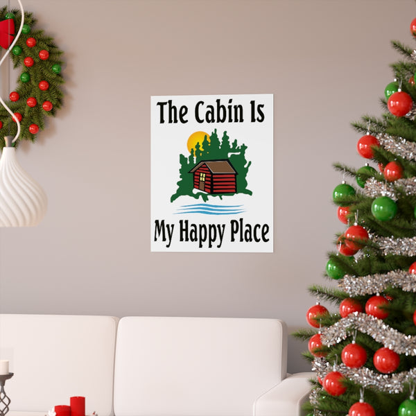 The Cabin Is My Happy Place Premium Matte Posters