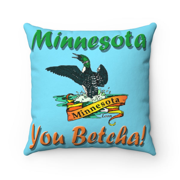 Minnesota You Betcha Loon Spun Polyester Square Pillow