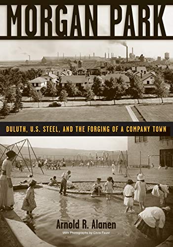 Morgan Park: Duluth, U.S. Steel, and the Forging of a Company Town