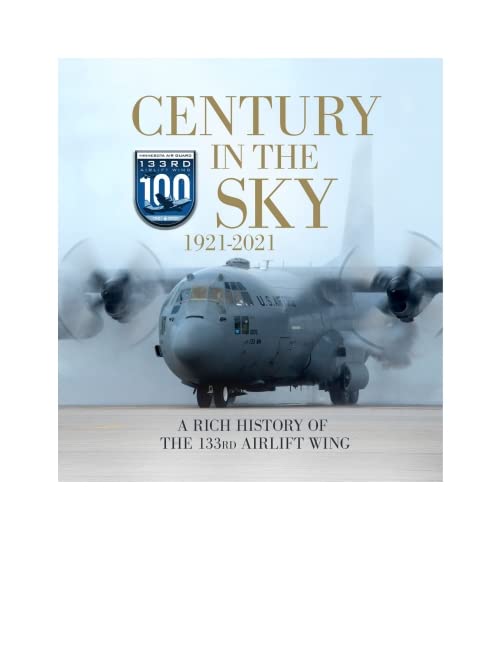 Century in the Sky: A Rich History of the 133rd Airlift Wing