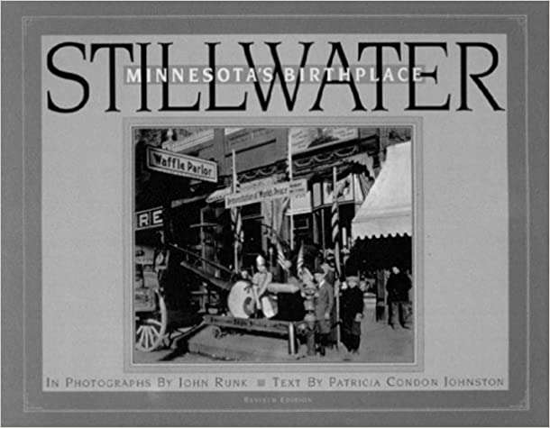 Stillwater: Minnesota's Birthplace