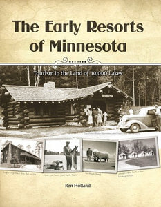 The Early Resorts of Minnesota - Tourism in the Land of 10,000 Lakes