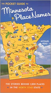 The Pocket Guide to Minnesota Place Names: The Stories Behind 1,200 Places in the North Star State - Paperback