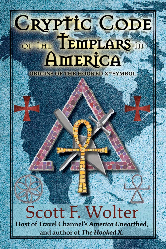 Cryptic Code: The Templars in America and the Origins of the Hooked X