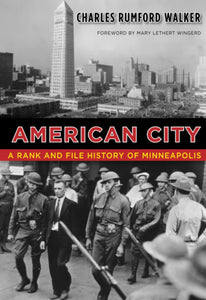 American City: A Rank and File History of Minneapolis (Fesler-Lampert Minnesota Heritage)