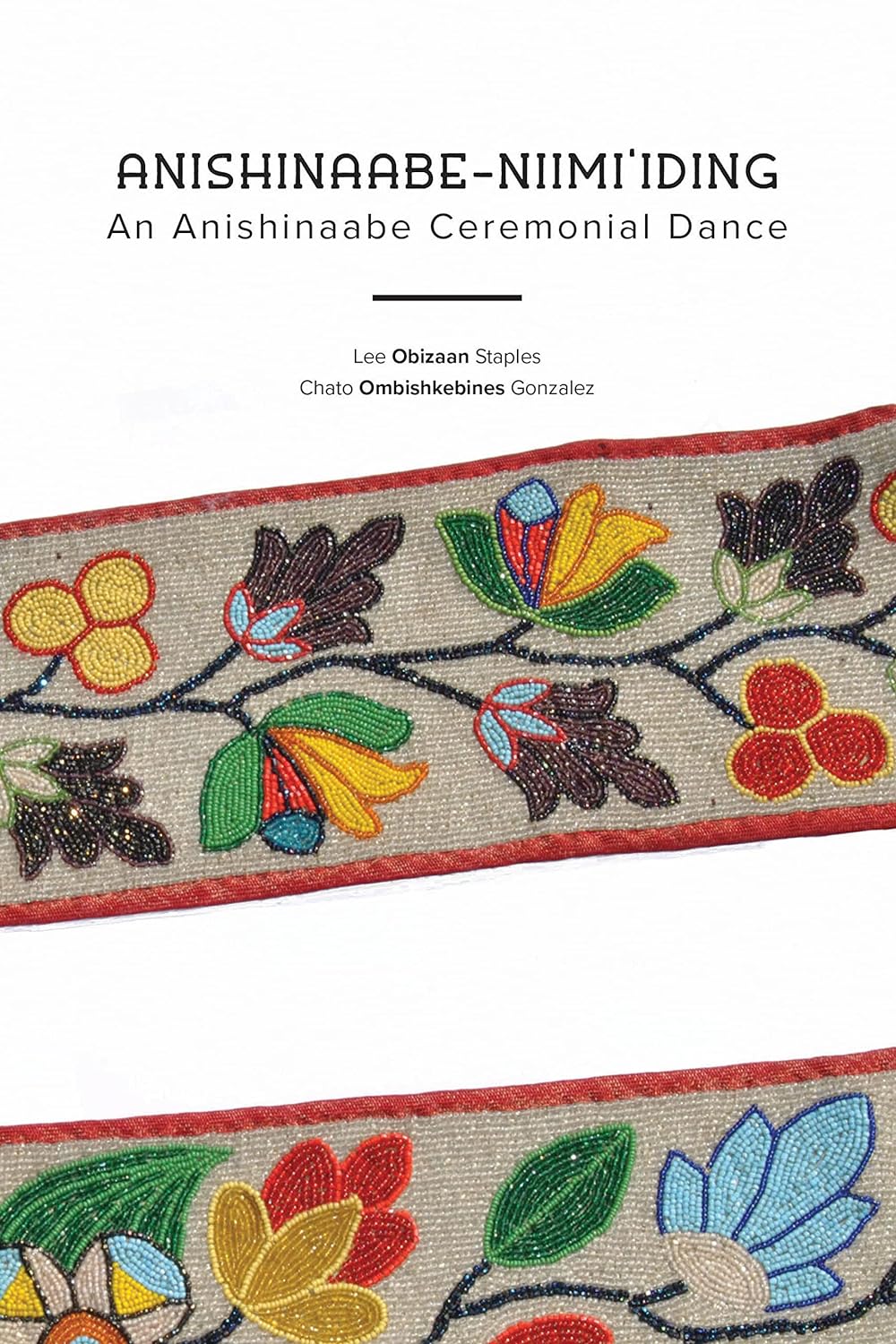 Anishinaabe-Niimi'iding: An Anishinaabe Ceremonial Dance (Multilingual Edition)