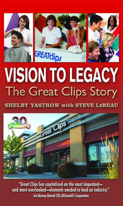 Vision To Legacy: The Great Clips Story