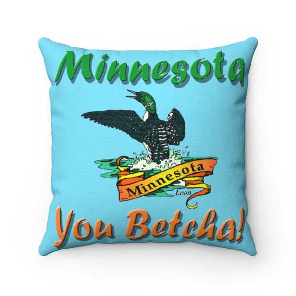 Minnesota You Betcha Loon Spun Polyester Square Pillow