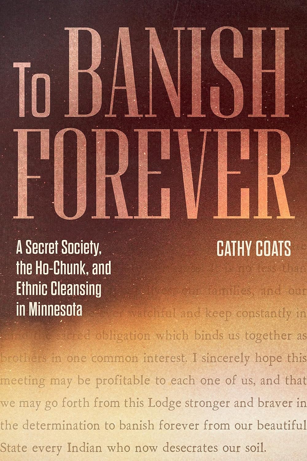 To Banish Forever: A Secret Society, the Ho-Chunk, and Ethnic Cleansing in Minnesota