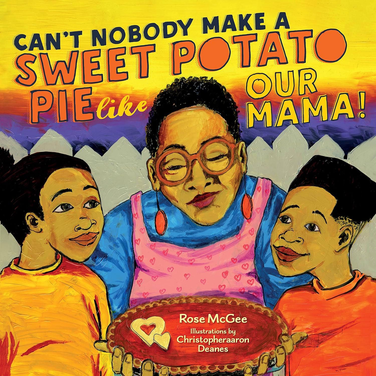 Can't Nobody Make a Sweet Potato Pie Like Our Mama!