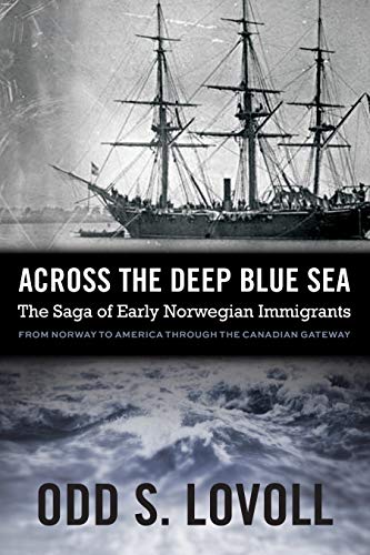 Across the Deep Blue Sea: The Saga of Early Norwegian Immigrants