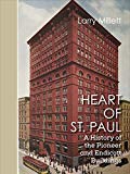 Heart of St. Paul: A History of the Pioneer and Endicott Buildings - Hardcover
