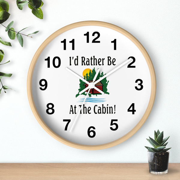 I'd Rather Be At The Cabin Wall clock