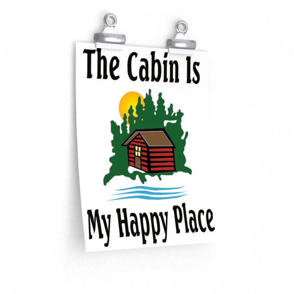 The Cabin Is My Happy Place Premium Matte Posters