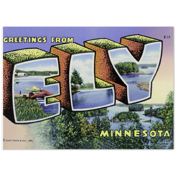 Greetings from Ely Minnesota Archival Matte Paper Poster